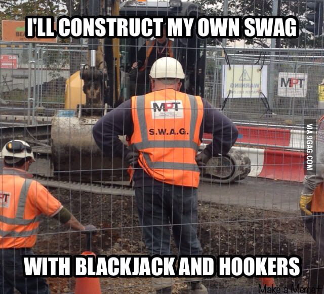 Construction SWAG 9GAG