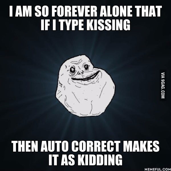 Forever alone :[ - 9GAG