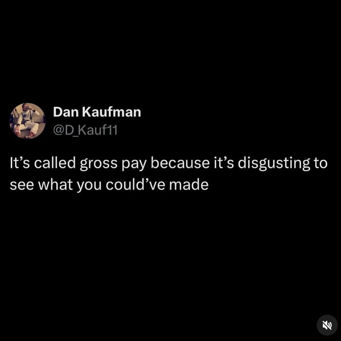 gross-pay-versus-net-pay-a-tale-as-old-as-time-9gag