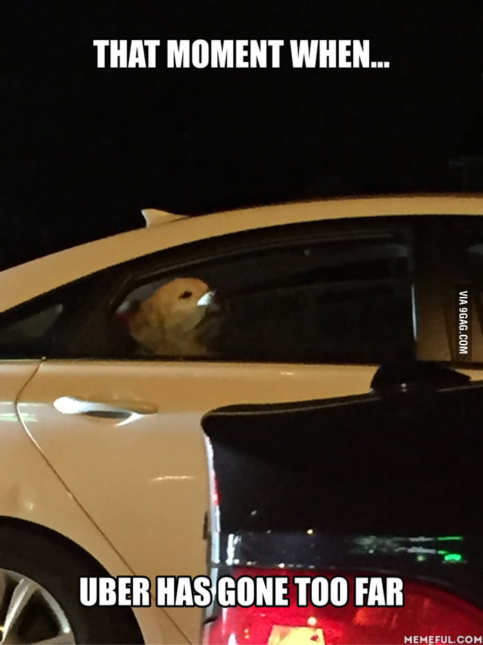 Uber has gone too far - 9GAG