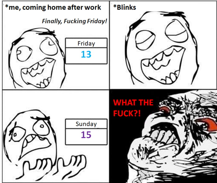 Every damn weekends, it's a loop sometimes... - 9GAG