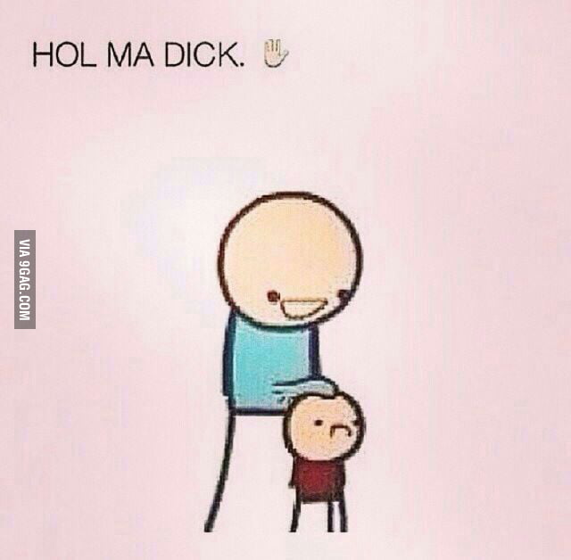 Hold My Dick 9gag 1512