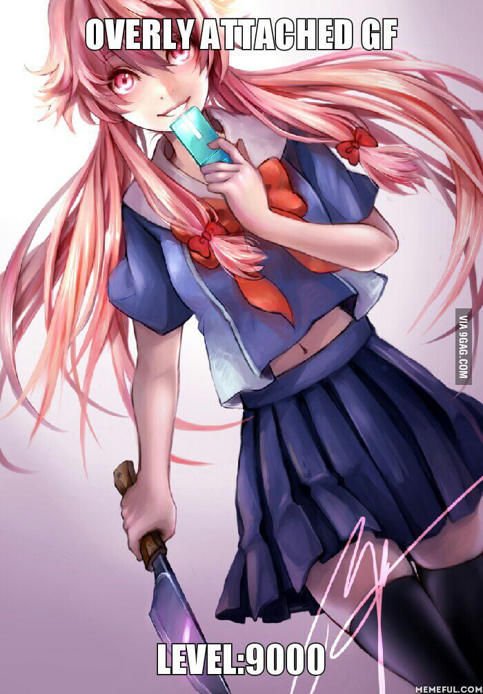 Yuno Gasai the real overly attached gf - 9GAG