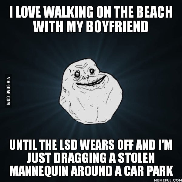 So maybe not forever alone - 9GAG