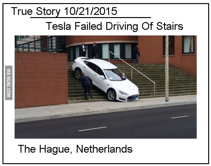 TESLA FAILS STAIRS TEST 9GAG