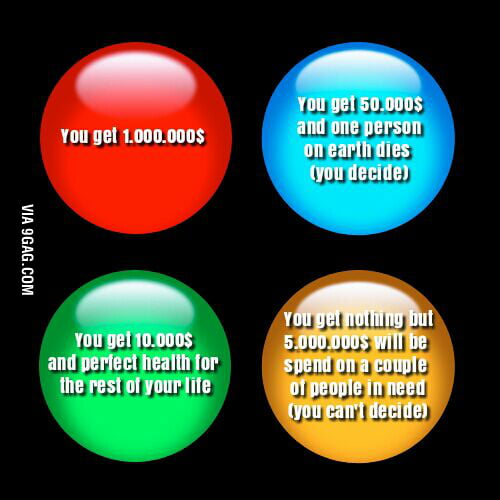 Which button would you press? - 9GAG