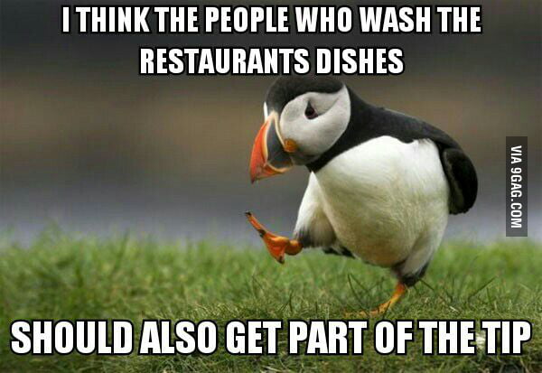 they-work-just-as-hard-for-minimum-wage-as-waiters-and-chefs-9gag