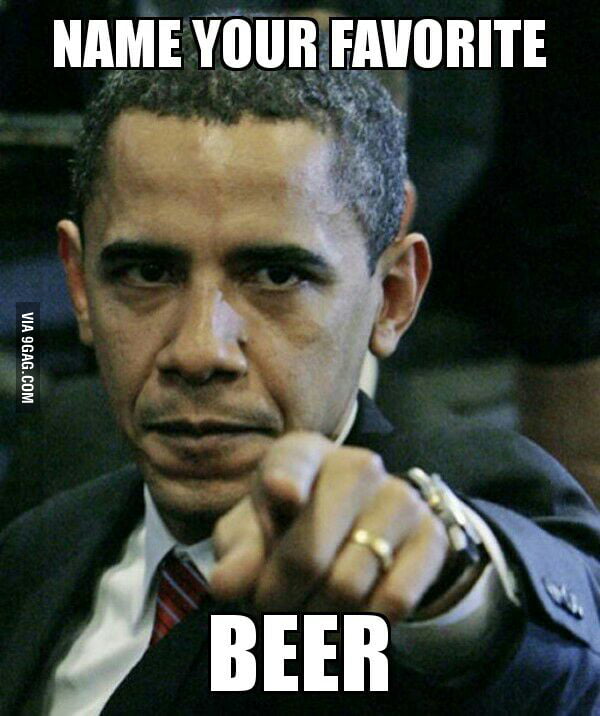 Name your favorite beer, do it! - 9GAG