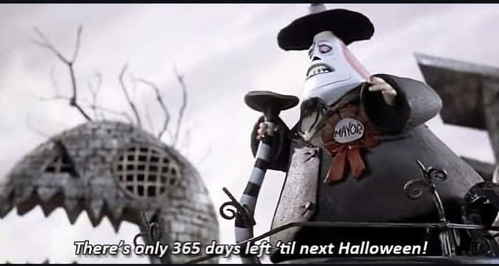 Only 365 days till next Halloween. - 9GAG